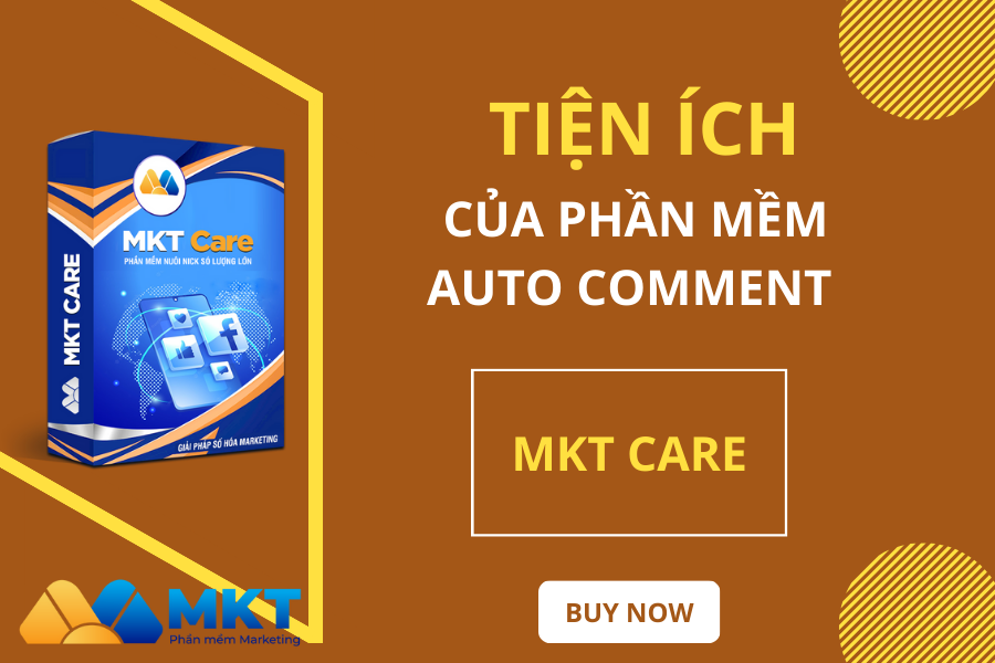 MKT Care - Tiện Ích Của Phần Mềm Auto Comment