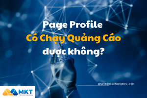 Page Profile Có Chạy Quảng Cáo Được Không?