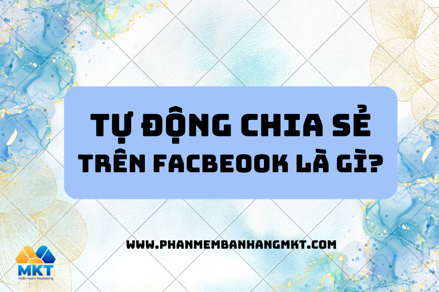 Tự Động Chia Sẻ Trên Facebook Là Gì?