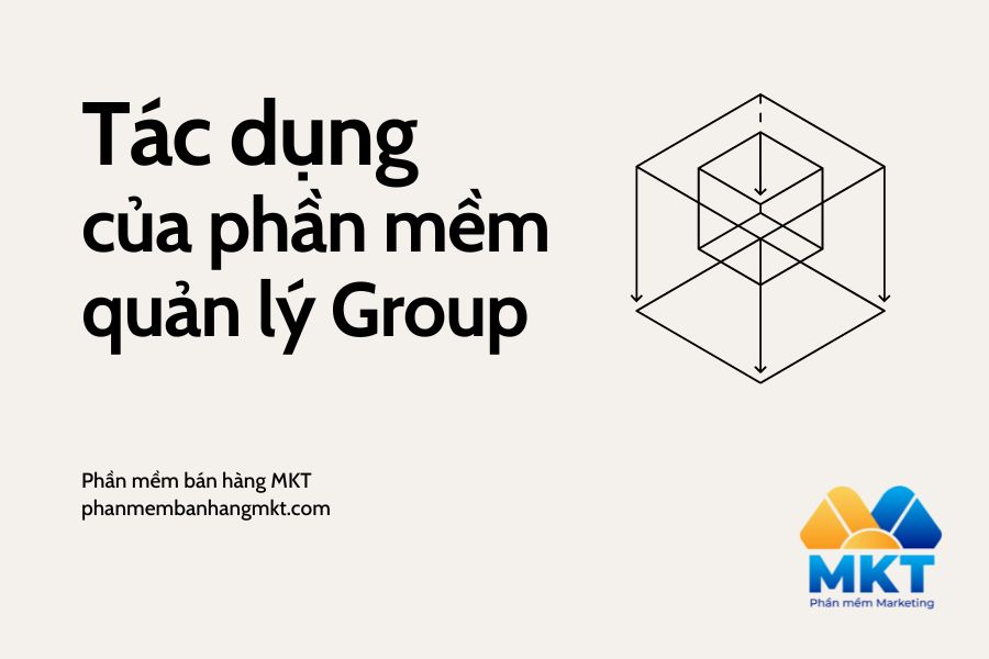 Tác Dụng Của Phần Mềm Quản Lý Group Facebook