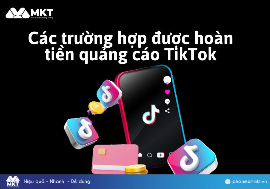 Các trường hợp được hoàn tiền quảng cáo TikTok