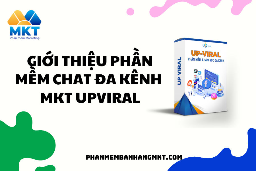 Giới Thiệu Phần Mềm Chat Đa Kênh MKT Upviral