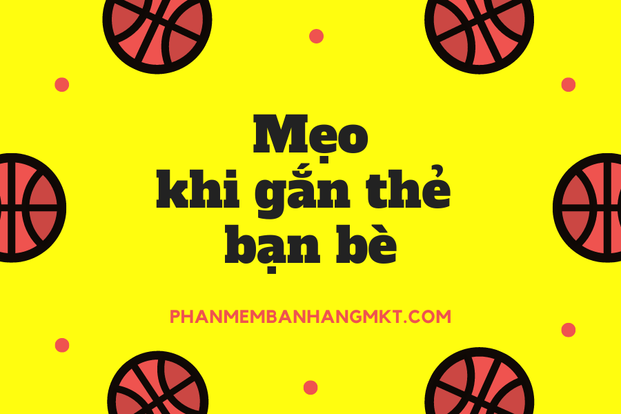 Mẹo khi gắn thẻ bạn bè