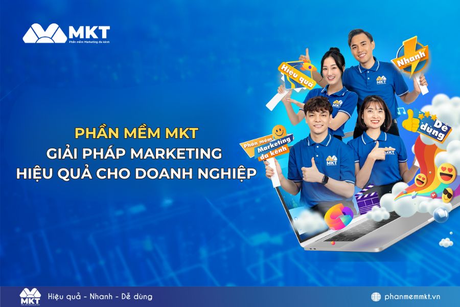 Phần Mềm MKT – Giải pháp Marketing hiệu quả cho doanh nghiệp