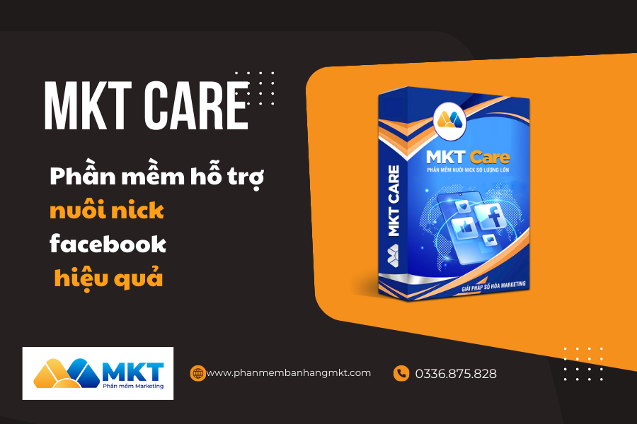 MKT CARE Phần Mềm Hỗ Trợ Nuôi Nick Facebook Hiệu Quả