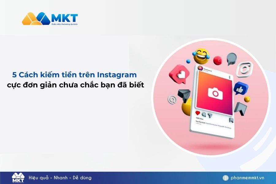 5 Cách kiếm tiền trên Instagram cực đơn giản chưa chắc bạn đã biết