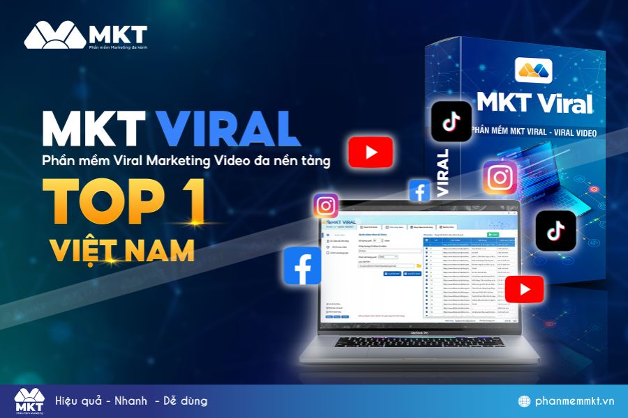 MKT Viral - Phần mềm viral marketing video đa nền tảng