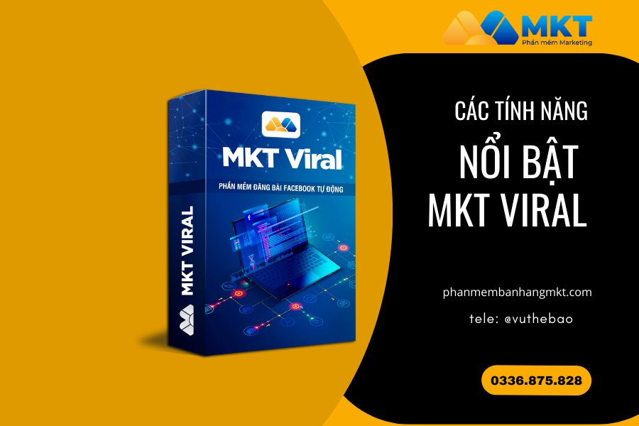 Các Tính Năng Nổi Bật Của MKT Viral