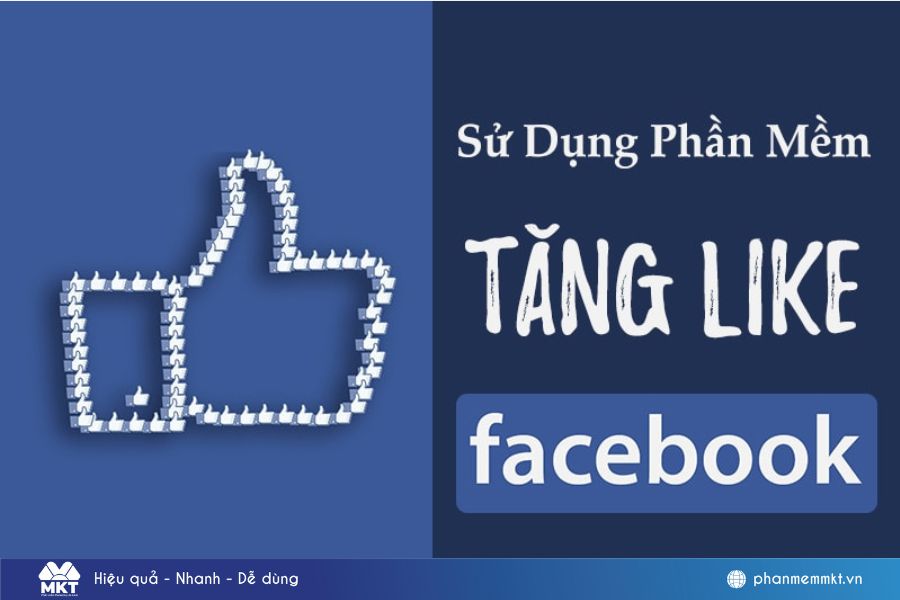 phần mềm tăng like Facebook uy tín nhất hiện nay