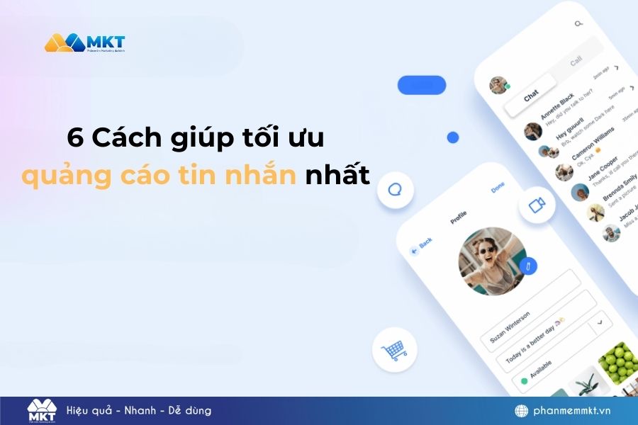 6 Cách giúp tối ưu quảng cáo tin nhắn tối ưu