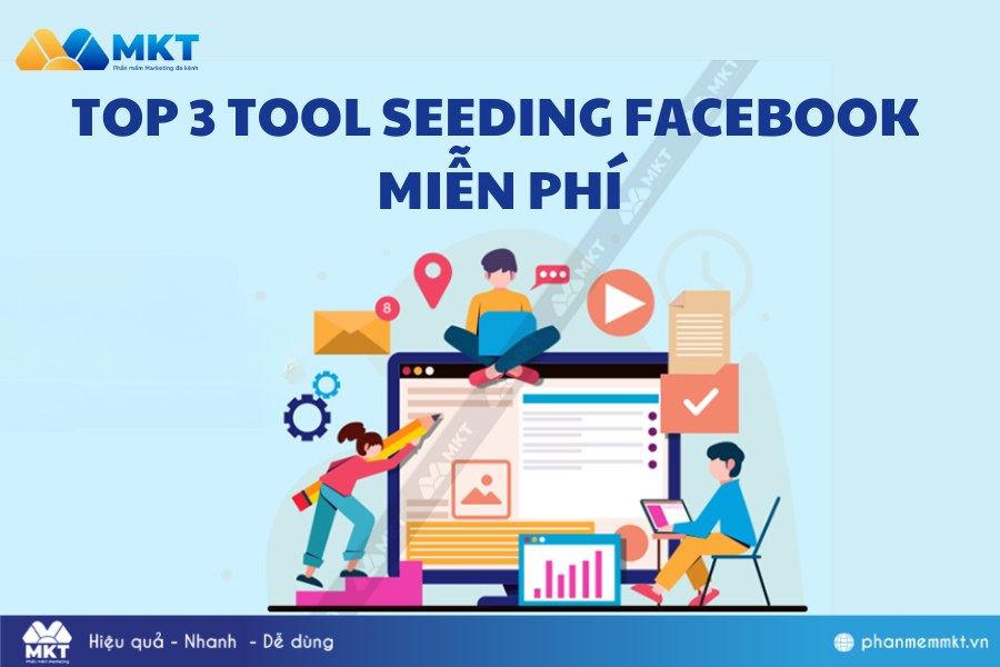 Top 3 tool seeding Facebook tự động, miễn phí 