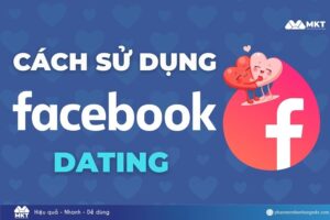 cách sử dụng Facebook Dating